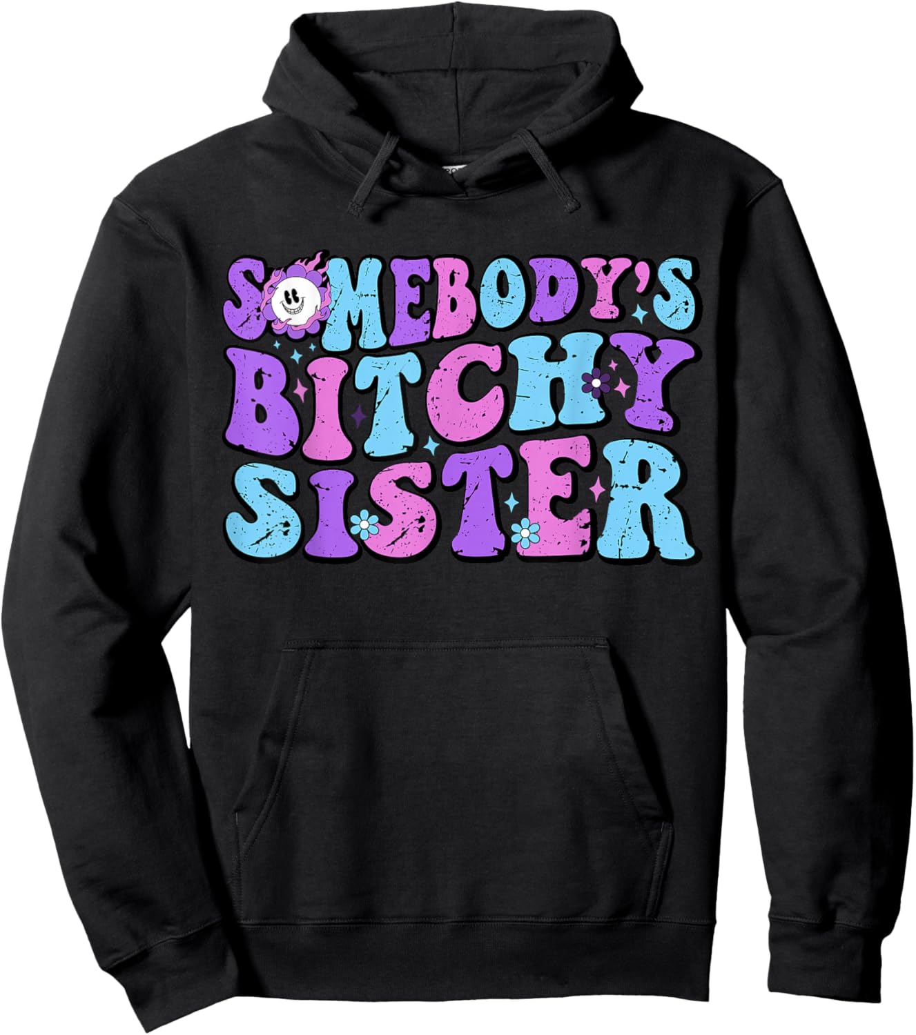 Funny Big Sassy Sister Shirts Adult Somebody's Bitchy Sister Hoodie - Hoodie | Black