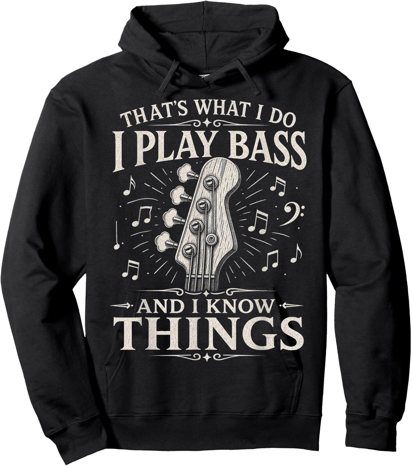 I Play Bass and I Know Things - Bass Guitar Design Hoodie - Hoodie | Black