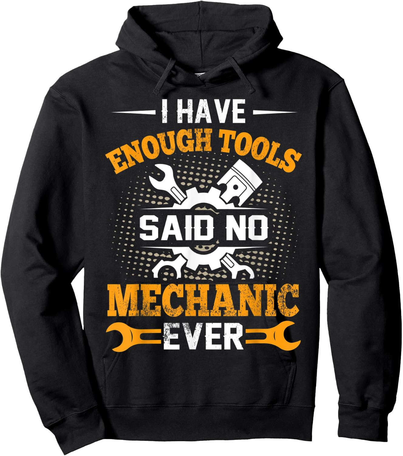 I Have Enough Tools Said NO Mechanic Ever Mechanic Hoodie - Hoodie | Black