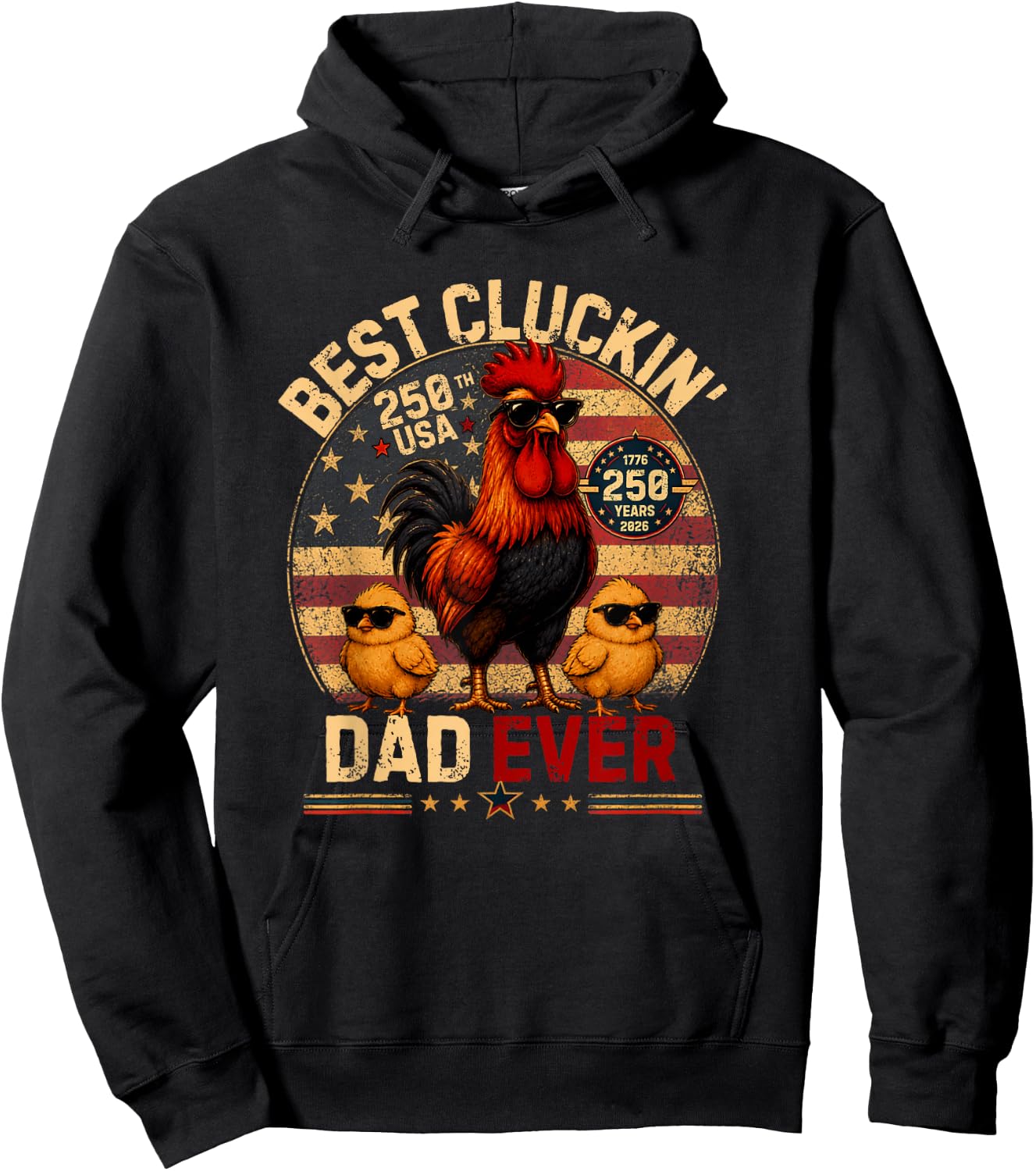 Funny Best Cluckin' Dad Ever America 250,Dad Patriotic USA Hoodie - Hoodie | Black