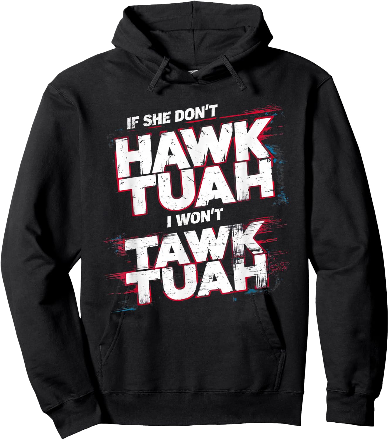 If She Don't Hawk Tush I Won't Tawk Tuah Men Funny Hawk Tush , Small, Black Hoodie - Hoodie | Black