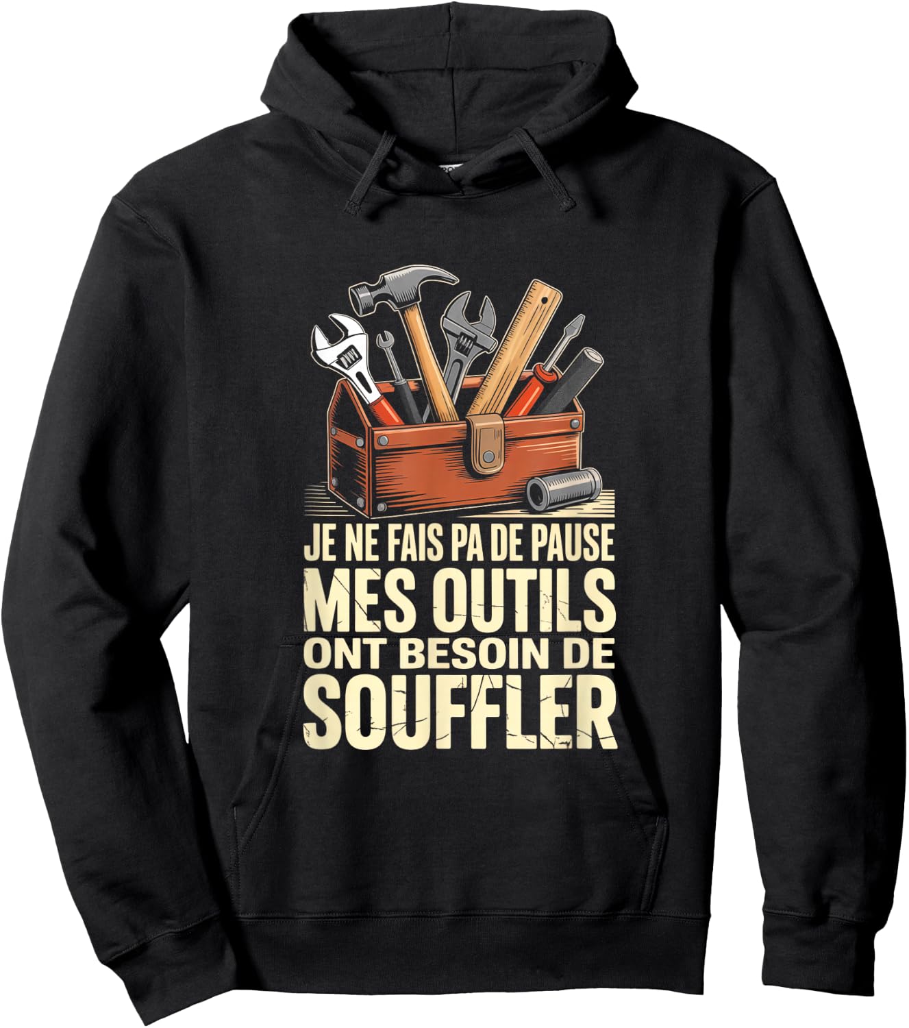 Je Ne Fais Pa De Pause Mes Outils Ont Besoin De Souffler Hoodie - Hoodie | Black