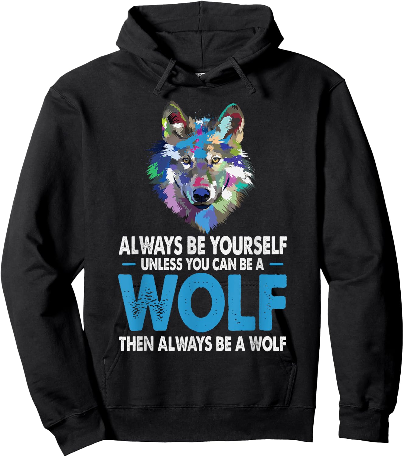 Funny Wolf Gift Shirt Always Be Yourself Unless You can Be Hoodie - Hoodie | Black