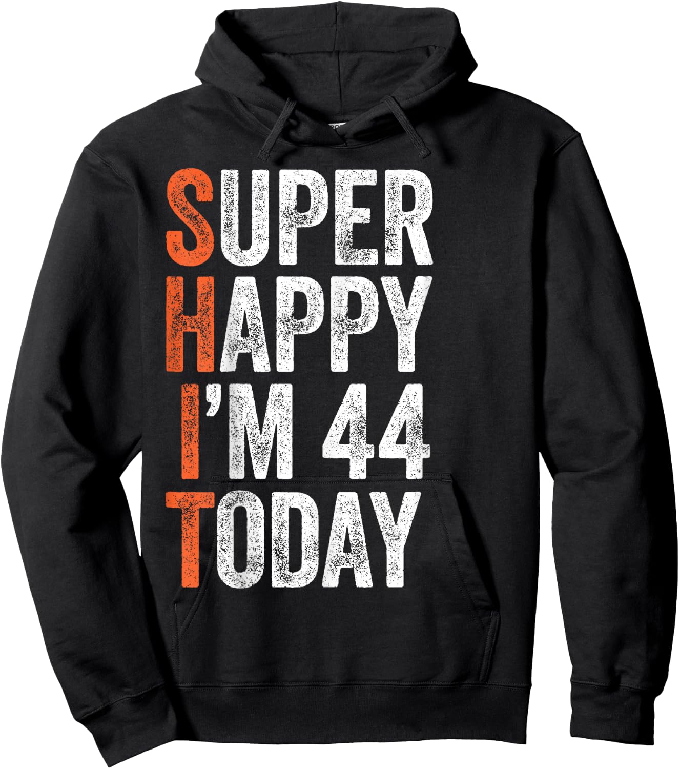 Super Happy I'm 44 Years Old Gag Funny 44th Birthday Hoodie - Hoodie | Black