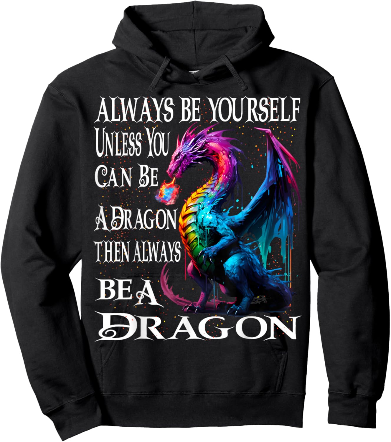 Always Be Yourself Unless You Can Be A Dragon Hoodie - Hoodie | Black