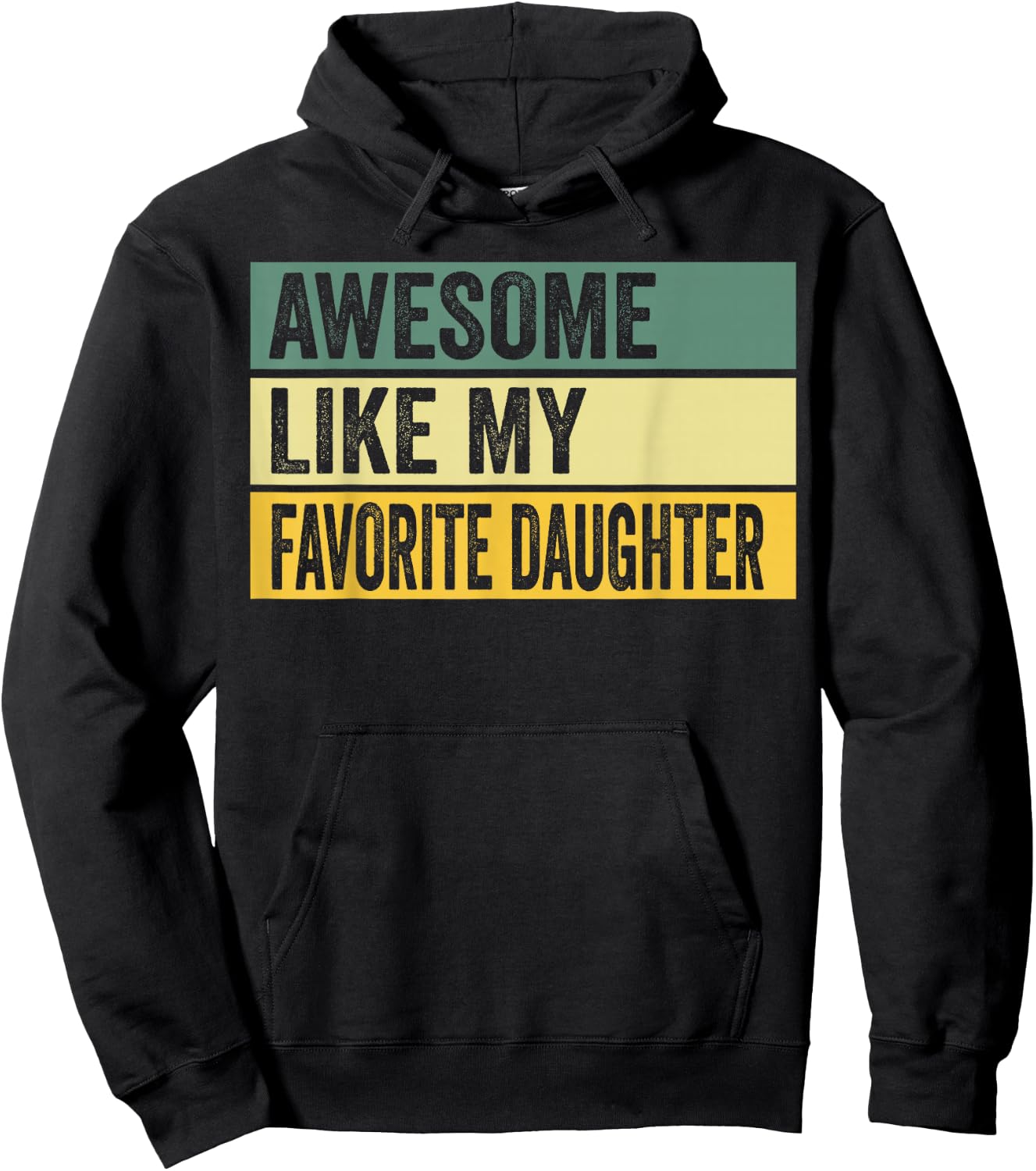 Awesome Like My Favorite Daughter Distressed Graphic Hoodie - Hoodie | Black
