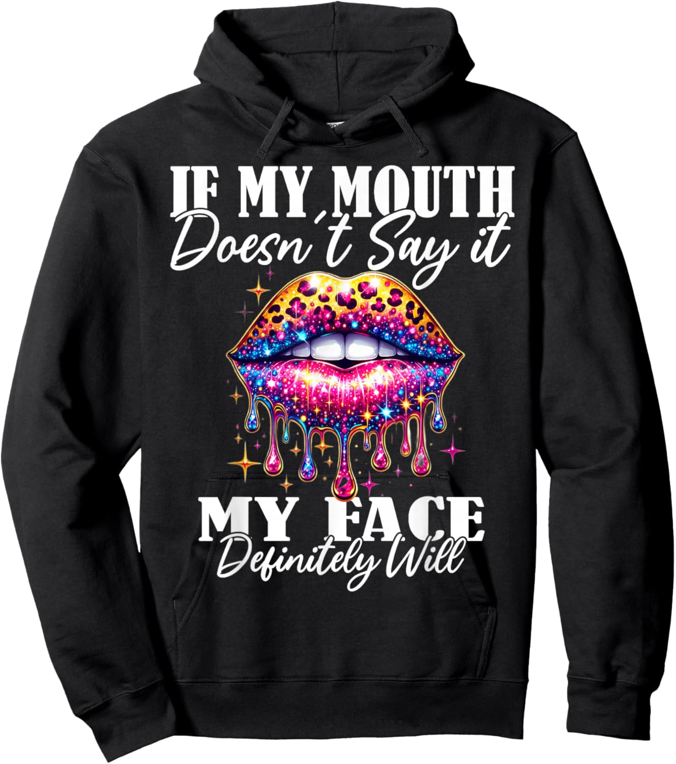 If My Mouth Doesn't Say It My Face Will Sarcastic Sayings Hoodie - Hoodie | Black
