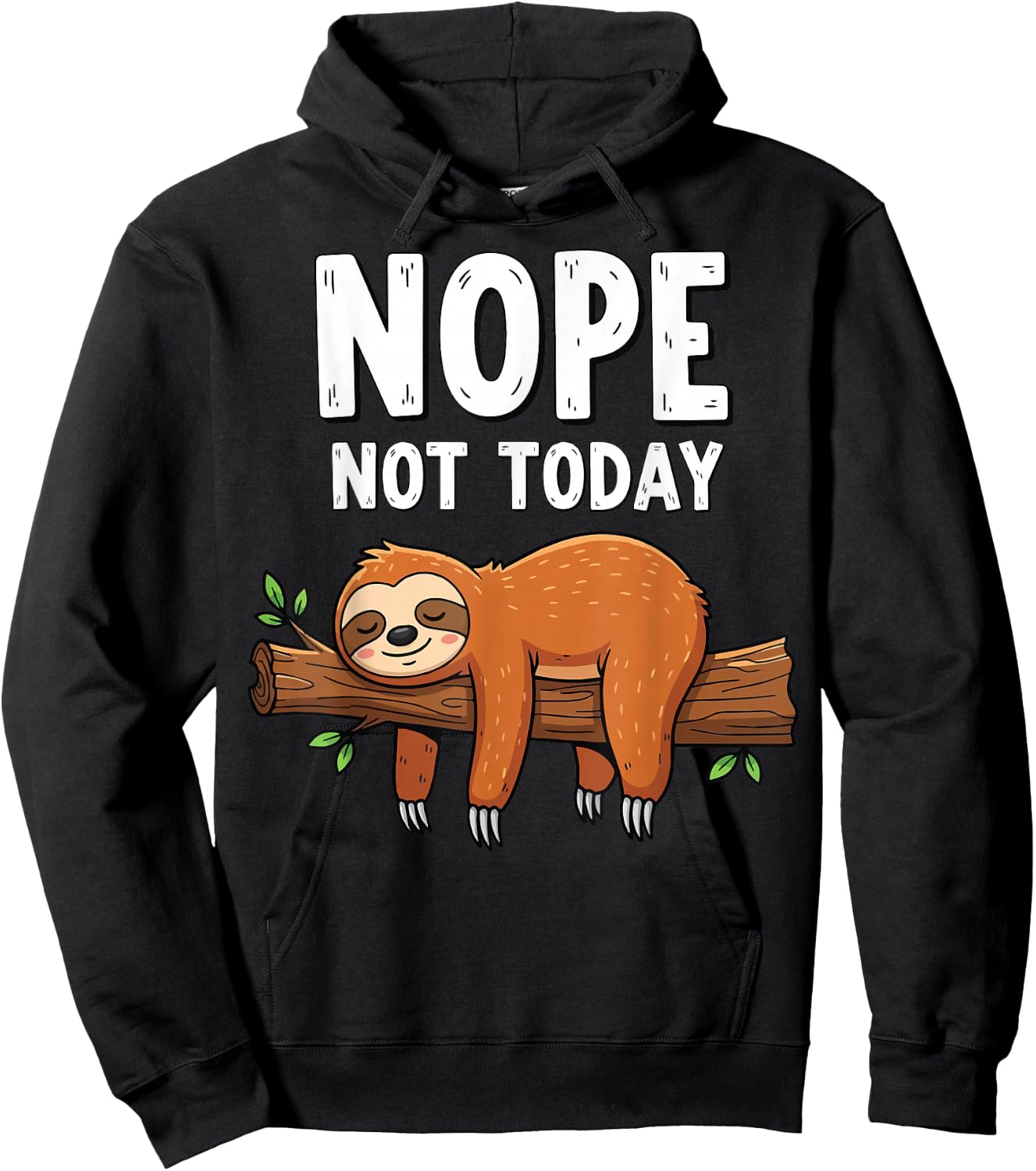 Nope Not Today Sloth Hoodie - Hoodie | Black