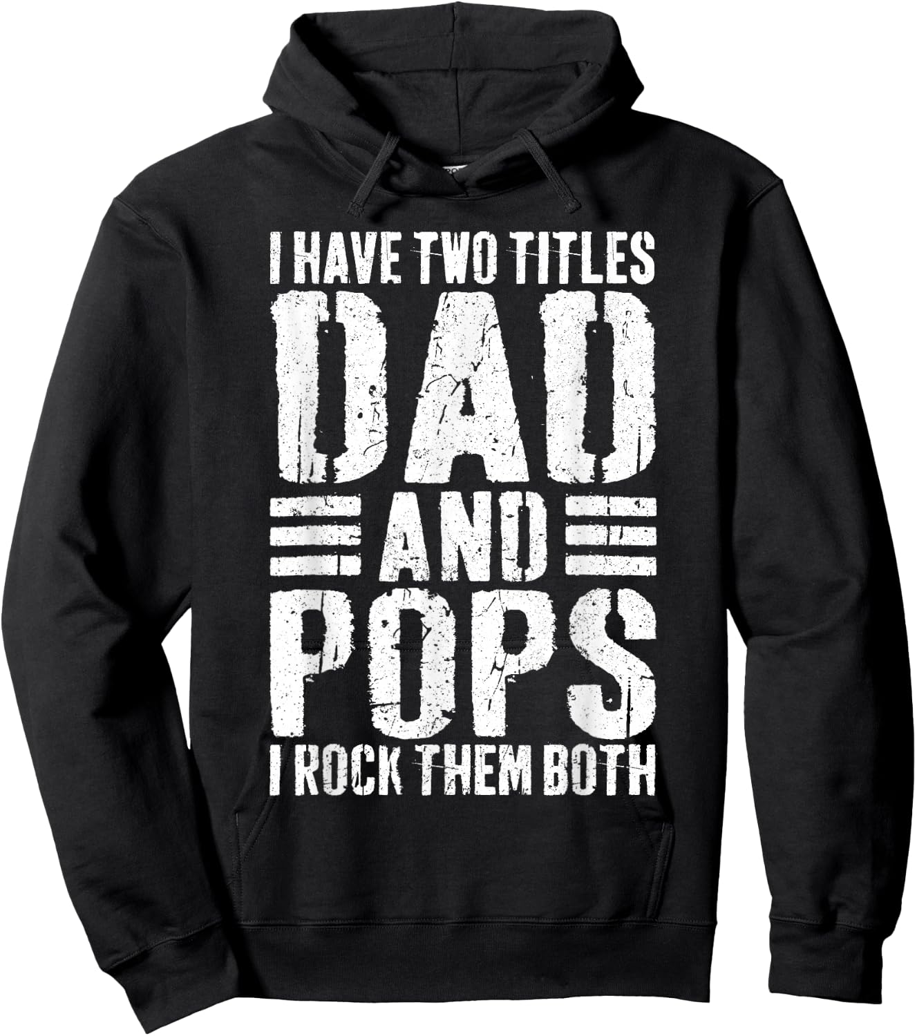 I Have Two Titles Dad And Pops Shirt I Rock Them Both Men Hoodie - Hoodie | Black