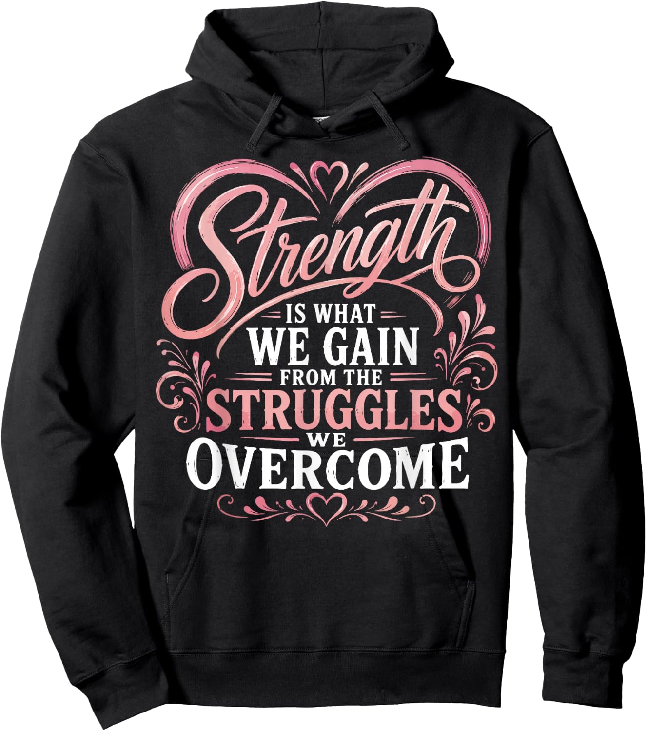 Strength is What We Gain from The Struggles We Overcome Hoodie - Hoodie | Black