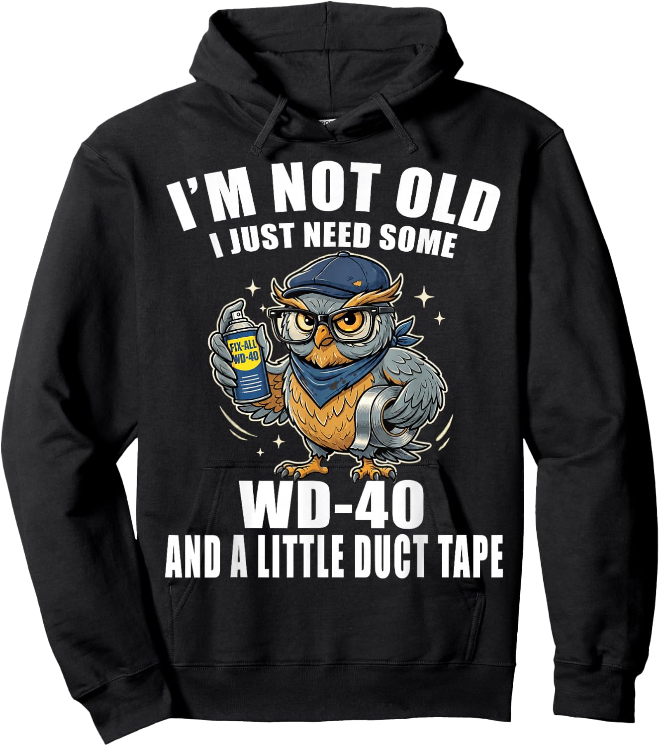 Im Not Old I Just Need Some WD-40 & A Little Duct Tape Older Hoodie - Hoodie | Black