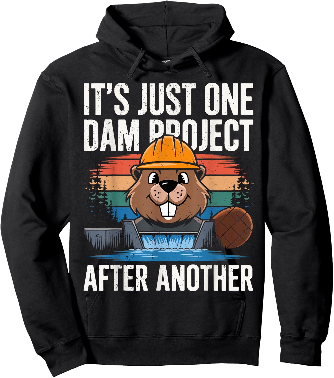 Beaver Carpenter It's Just One Dam Project After Another Hoodie - Hoodie | Black