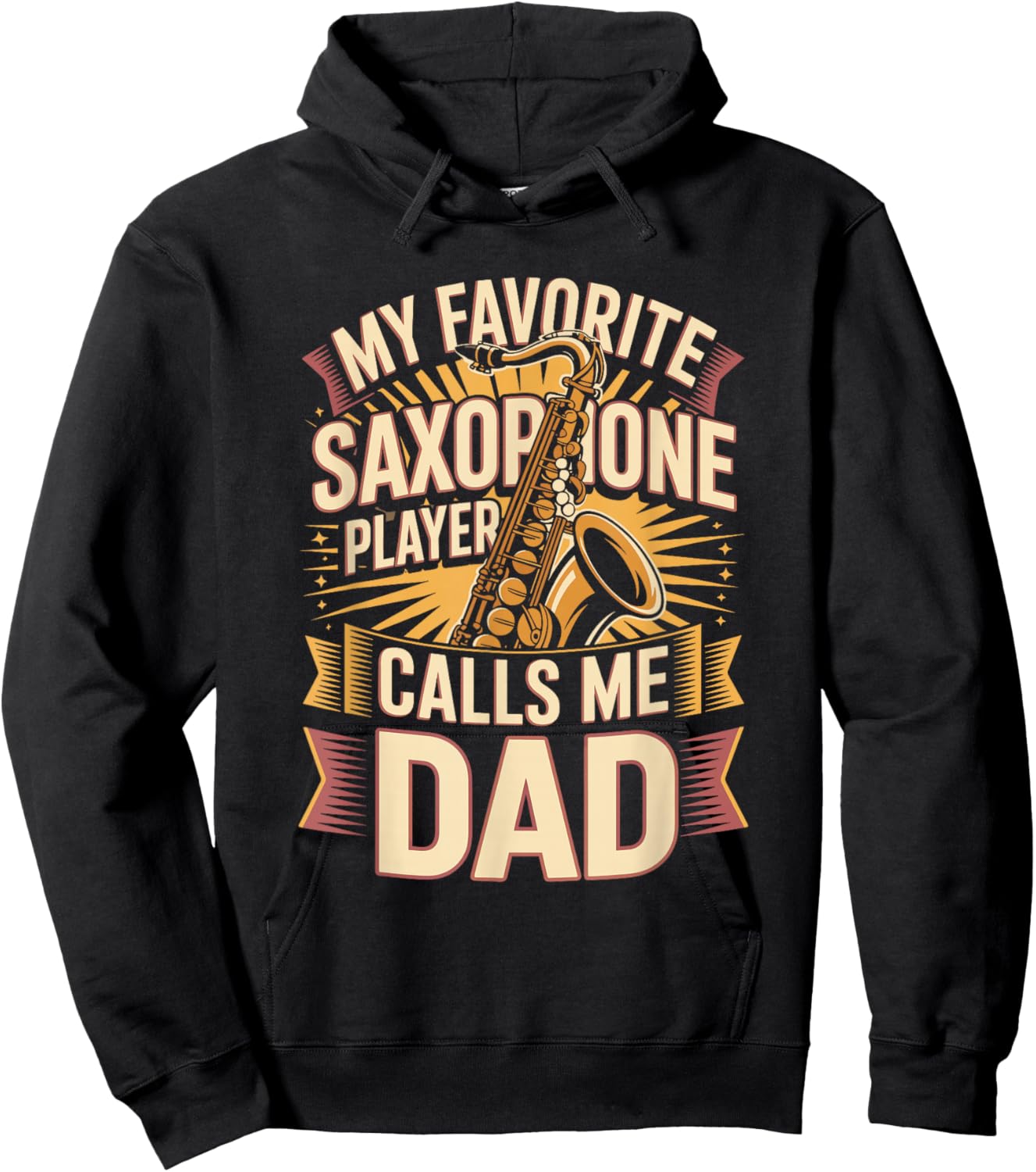 My Favorite Saxophone Player Calls Me Dad Father Hoodie - Hoodie | Black