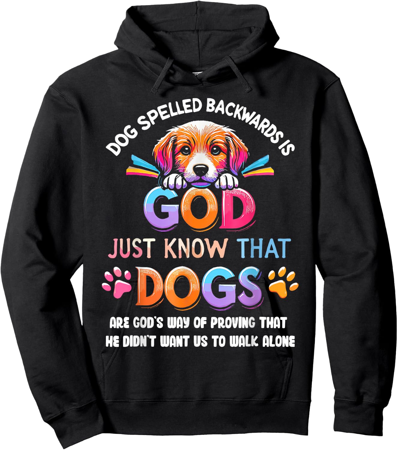 Dog Spelled Backwards Is God Just Know That Dogs Are God's Hoodie - Hoodie | Black