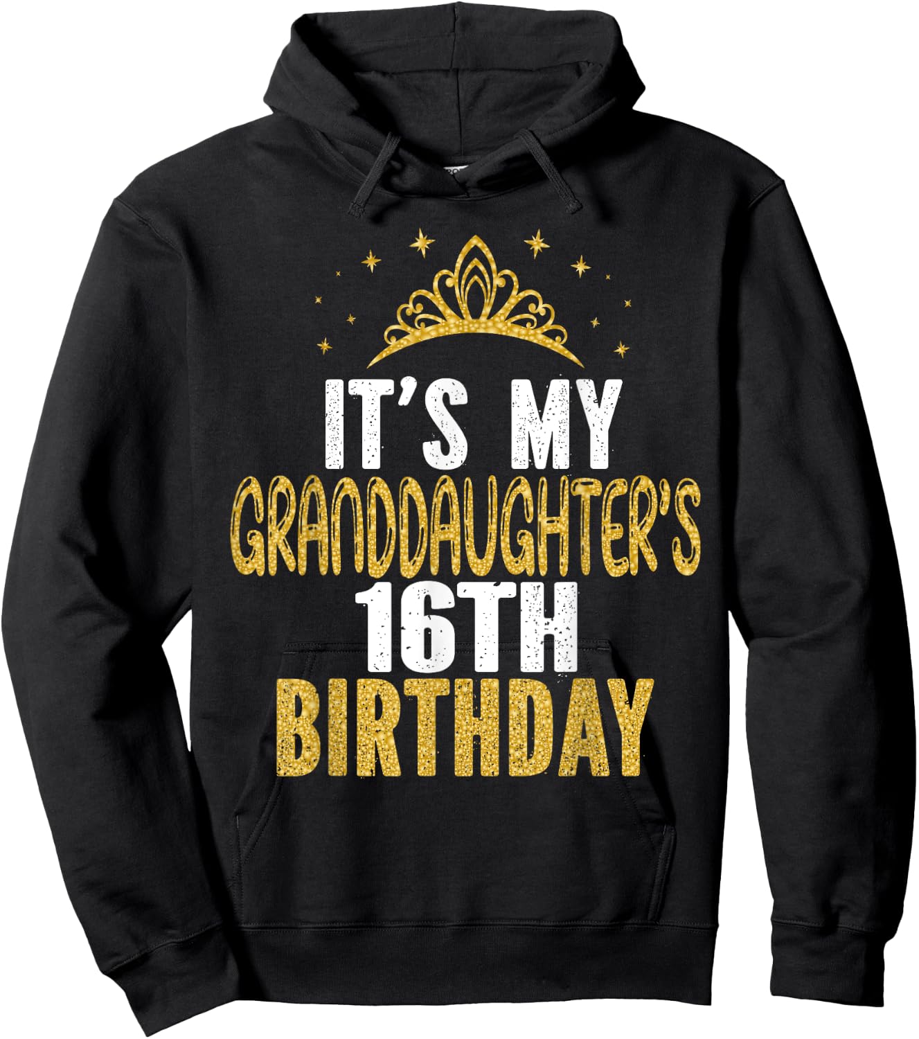 It's My Granddaughter's 16th Birthday 16 Years Old Girl Hoodie - Hoodie | Black