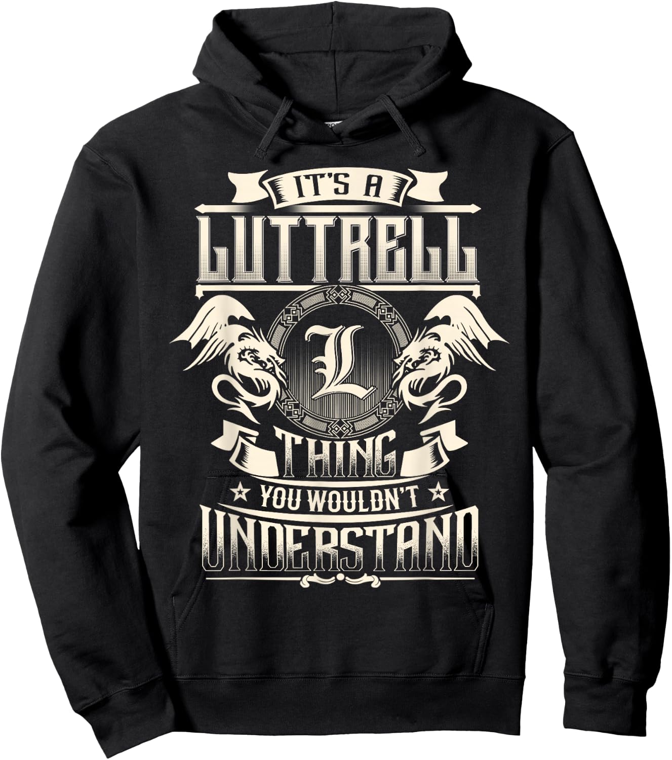 It's A LUTTRELL Thing You Wouldn't Understand Family Name Hoodie - Hoodie | Black
