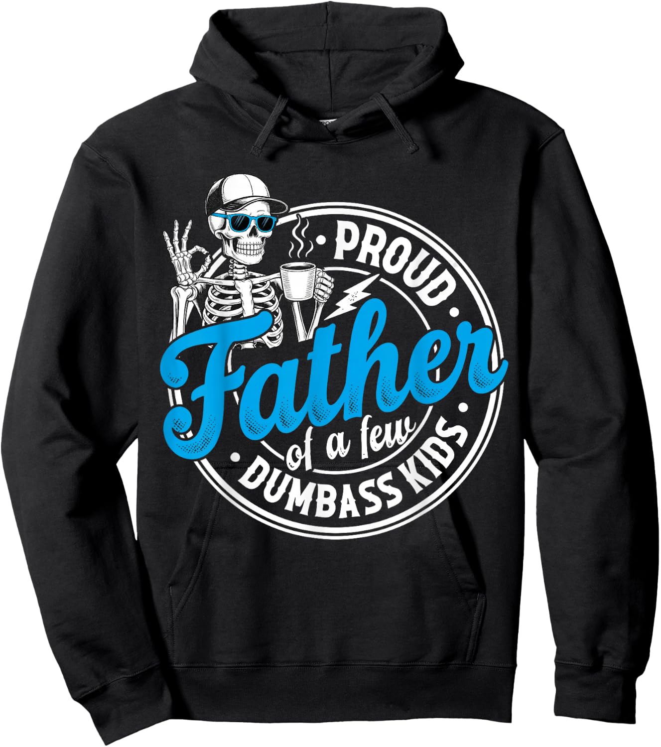 Proud Father of A Few Dumbass Kids Funny Father's Day Dad Hoodie - Hoodie | Black