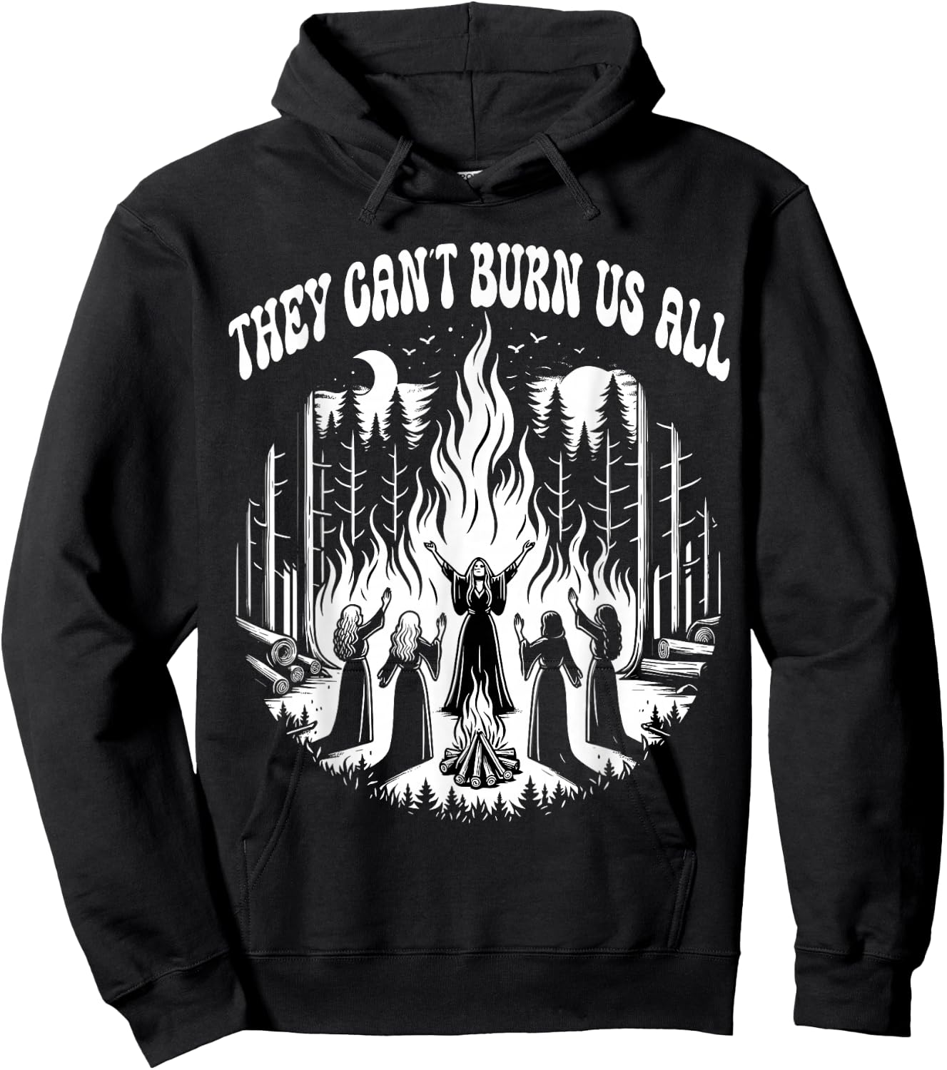 Feminist You Can't Burn Us All Hoodie - Hoodie | Black
