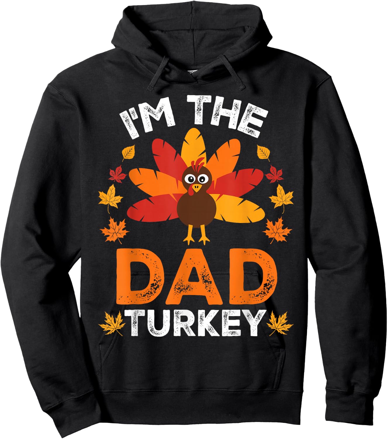 I'm The Dad Turkey, Funny Turkey Thanksgiving Hoodie - Hoodie | Black