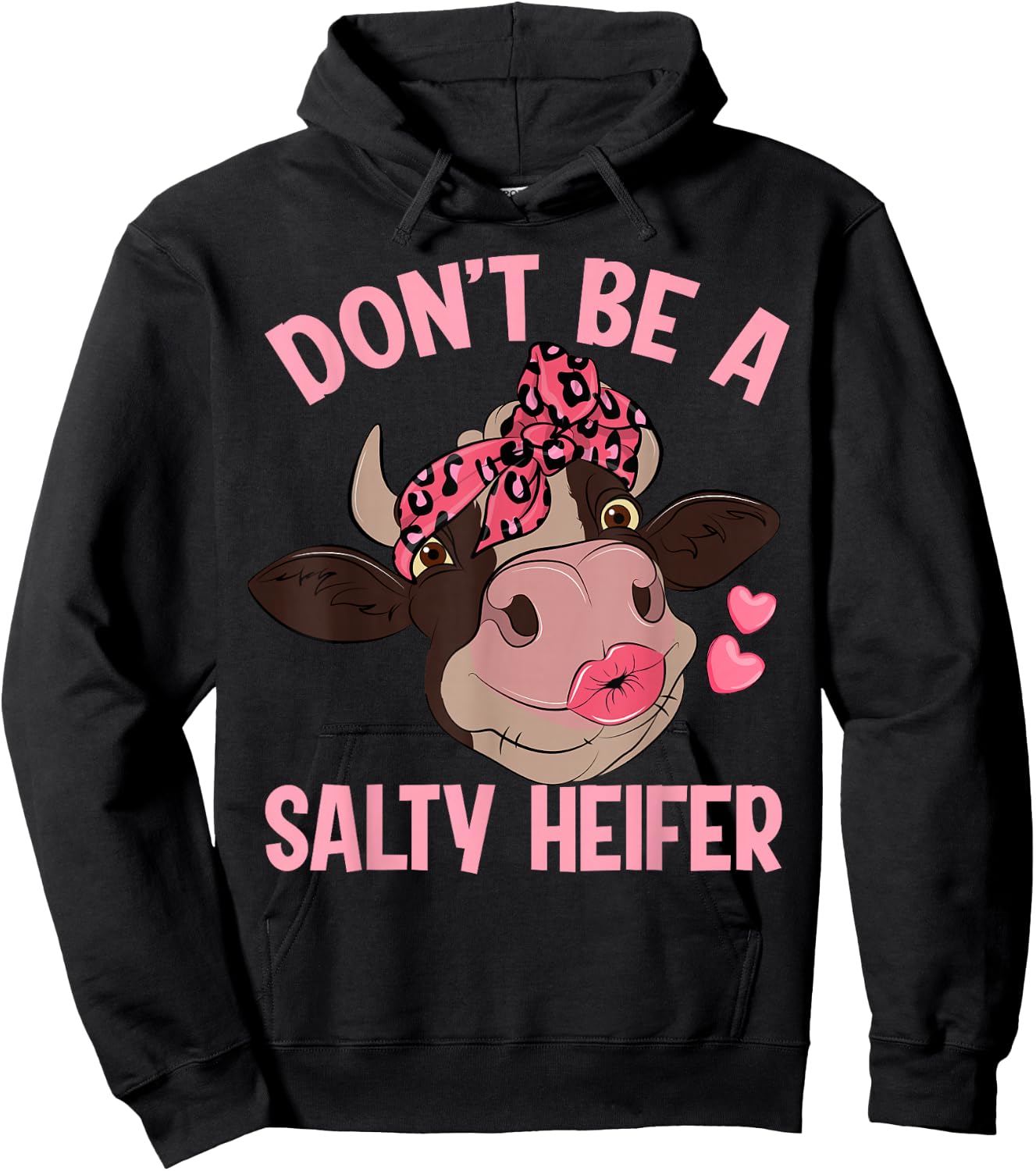 Don't Be A Salty Heifer Hoodie - Hoodie | Black