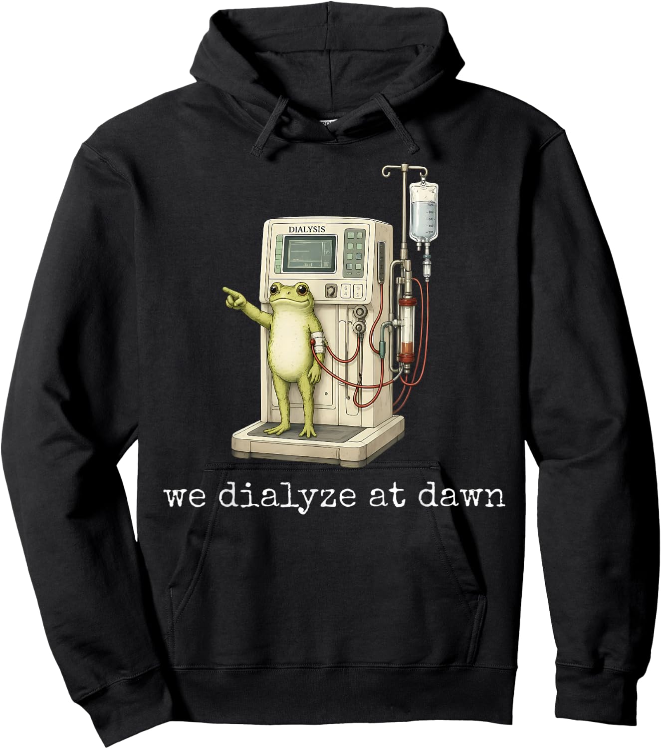 We Dialyze At Dawn Funny Frog Dialysis Nurse CKD Awareness Hoodie - Hoodie | Black