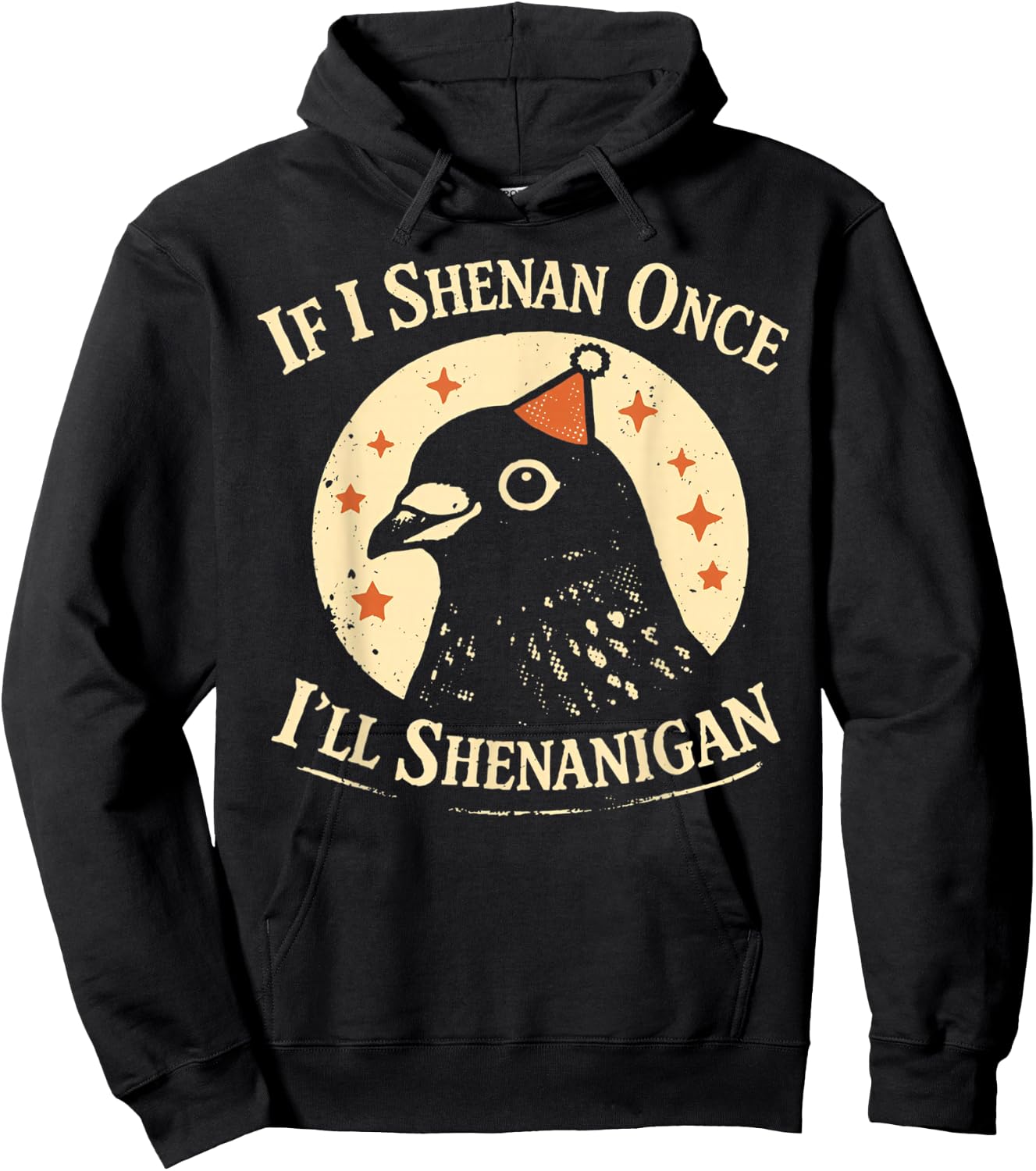 If I Shenan Once I'll Shenanigan Pigeon Party Hat Hoodie - Hoodie | Black