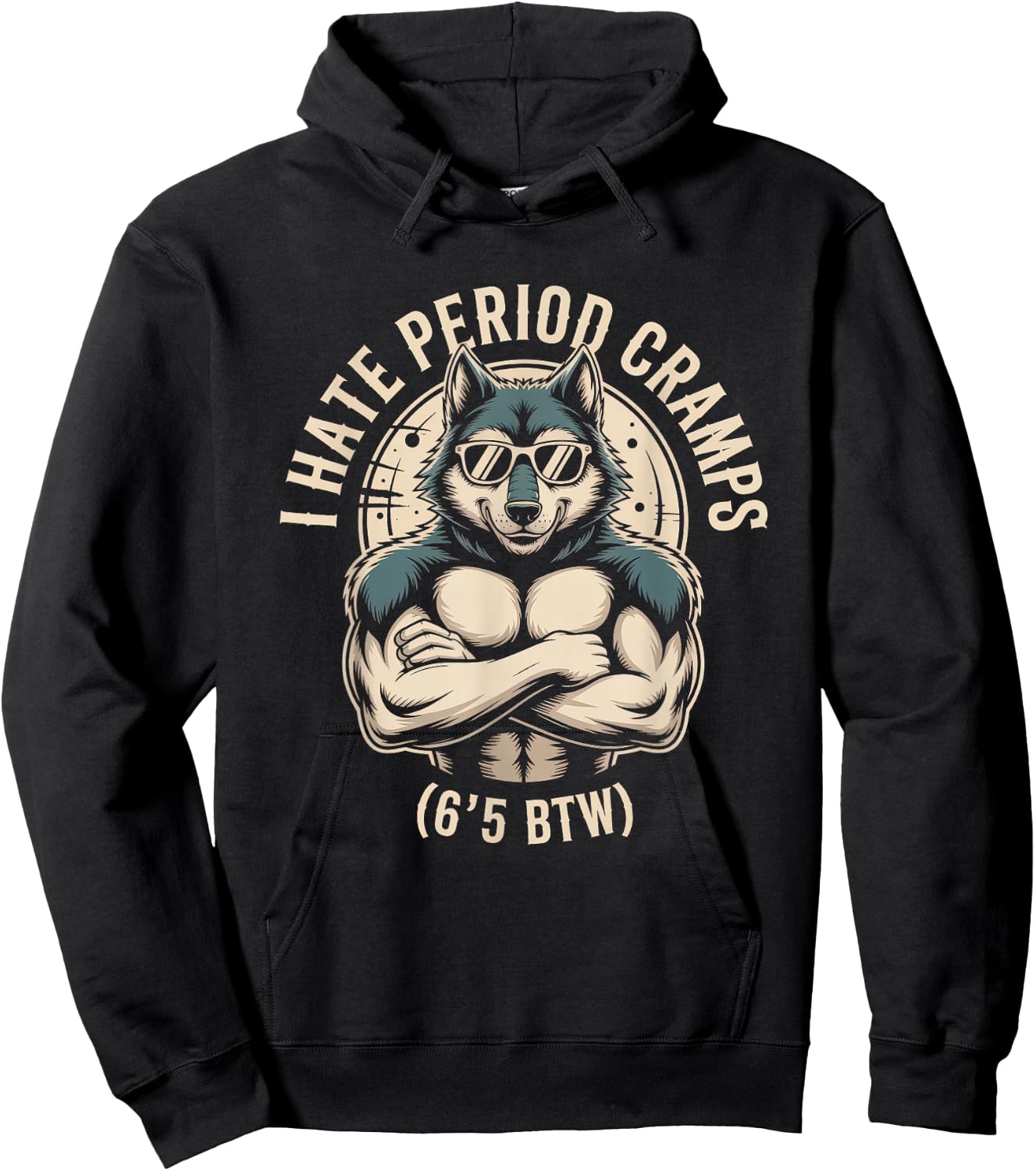 I Hate Period Cramps Wolf Perfomative Male Meme Hoodie - Hoodie | Black