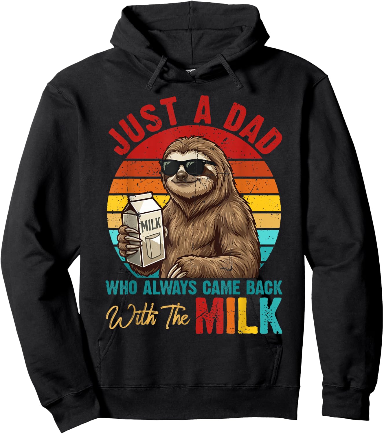 Just A Dad Who Always Came Back with Milk Sloth Father's Day Hoodie - Hoodie | Black