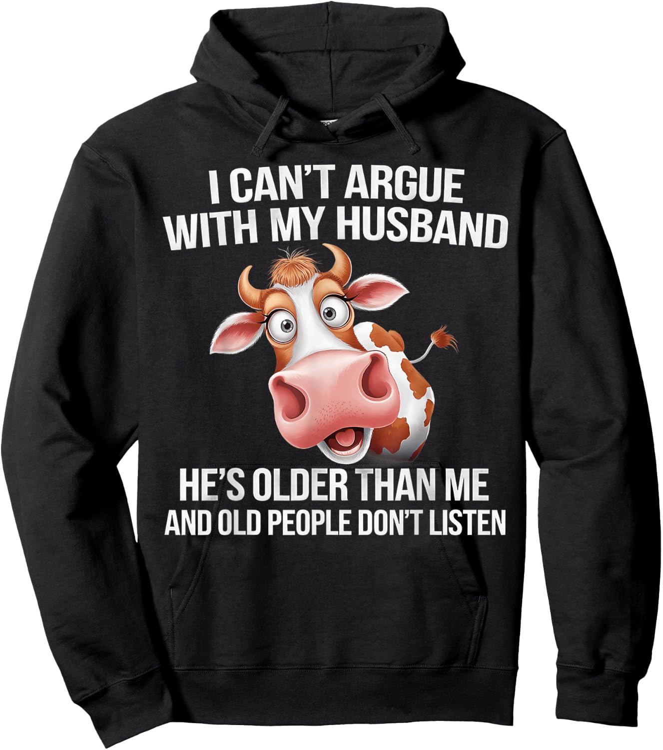 I Can’t Argue With My Husband He’s Older Than Me And Old Hoodie - Hoodie | Black