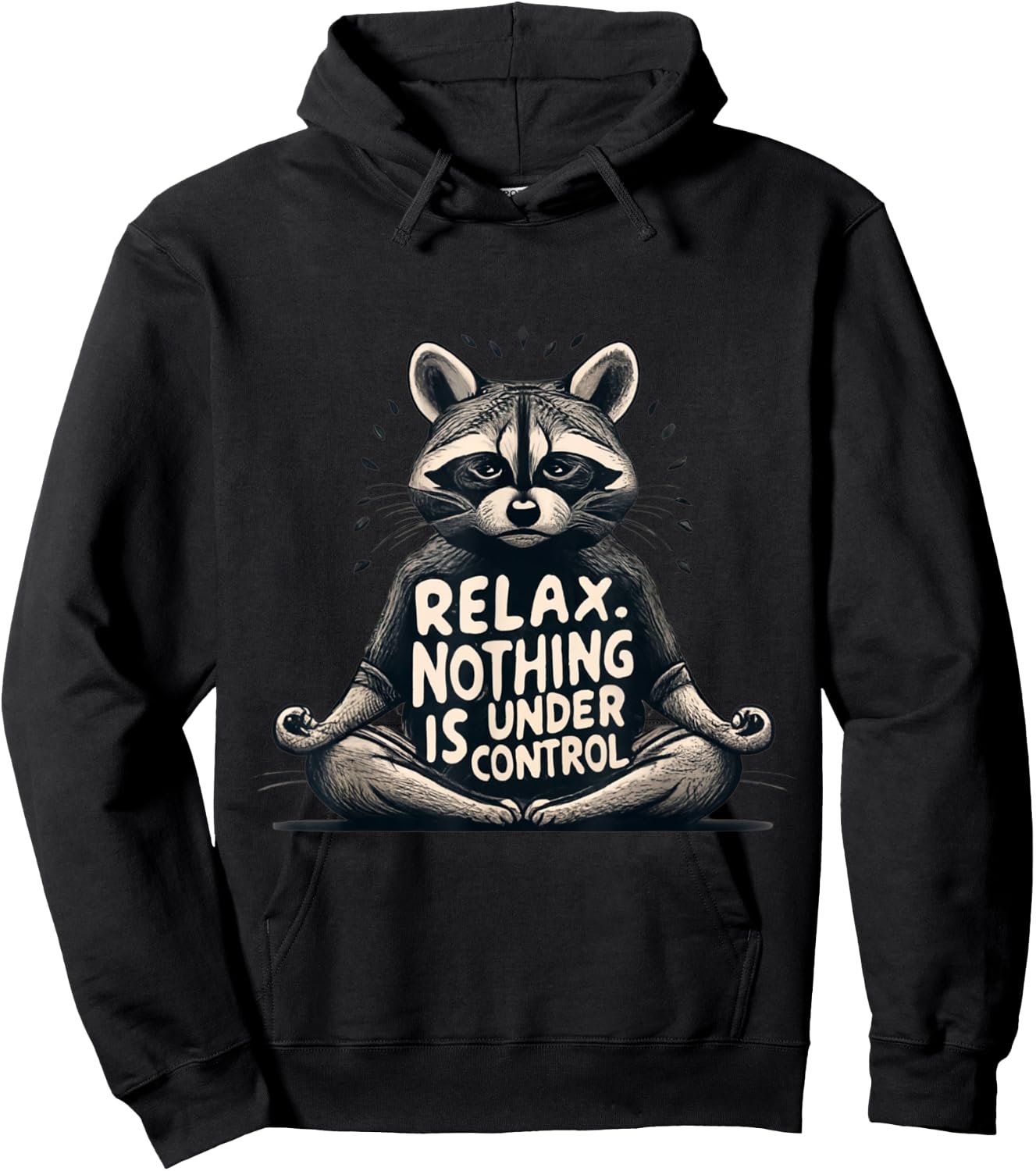 Relax, Nothing Is Under Control Funny Raccoon Yoga Design Hoodie - Hoodie | Black
