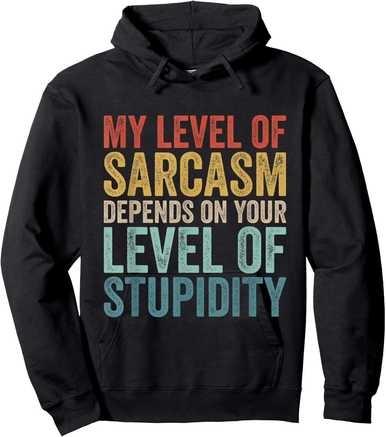 Retro My Level Of Sarcasm Depends On Your Level Of Stupidity Hoodie - Hoodie | Black