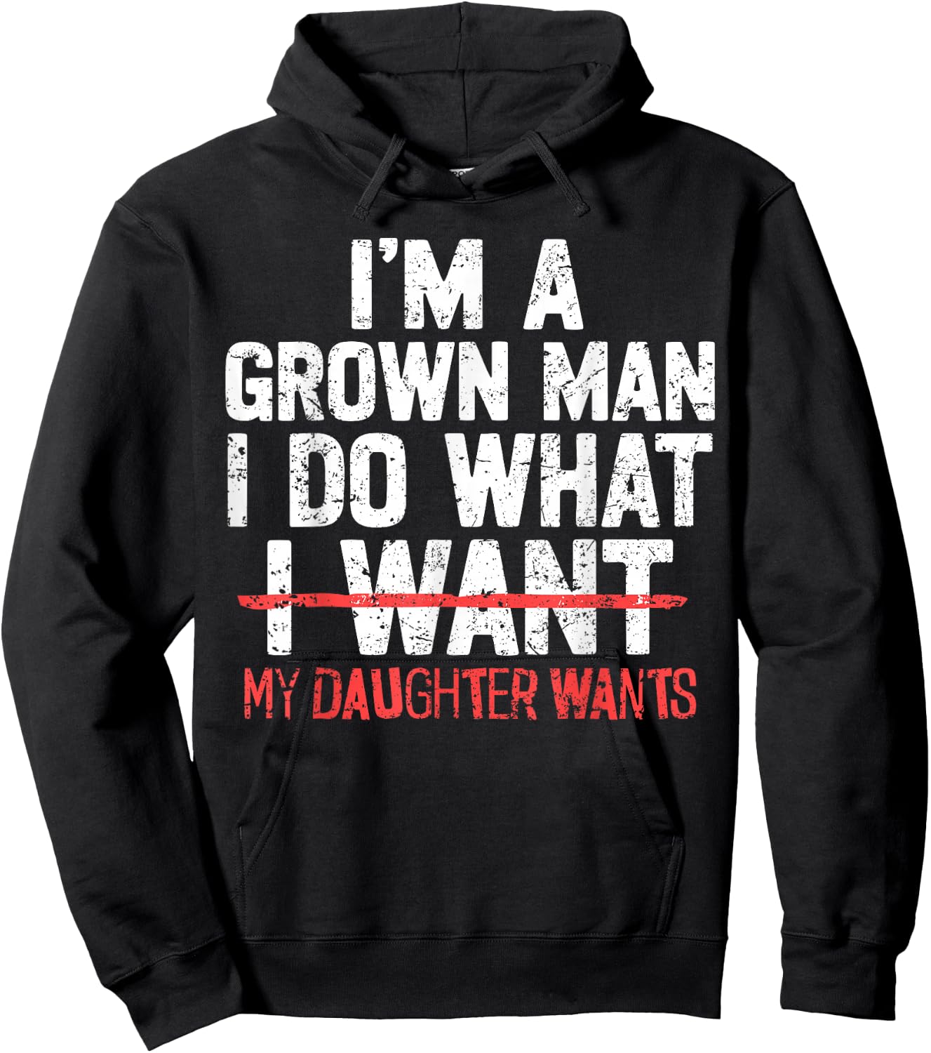 I'm A Grown Man I Do What My Daughter Wants Funny Dad Father Hoodie - Hoodie | Black