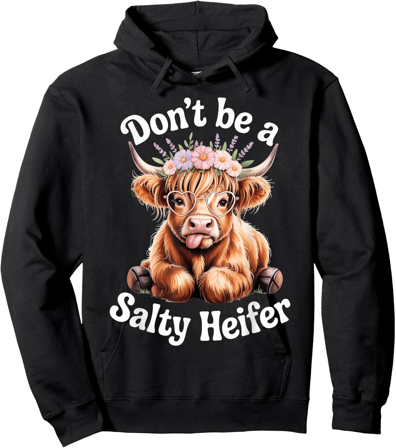Don't Be A Salty Heifer Cow Lover Funny Highland Cow Hoodie - Hoodie | Black