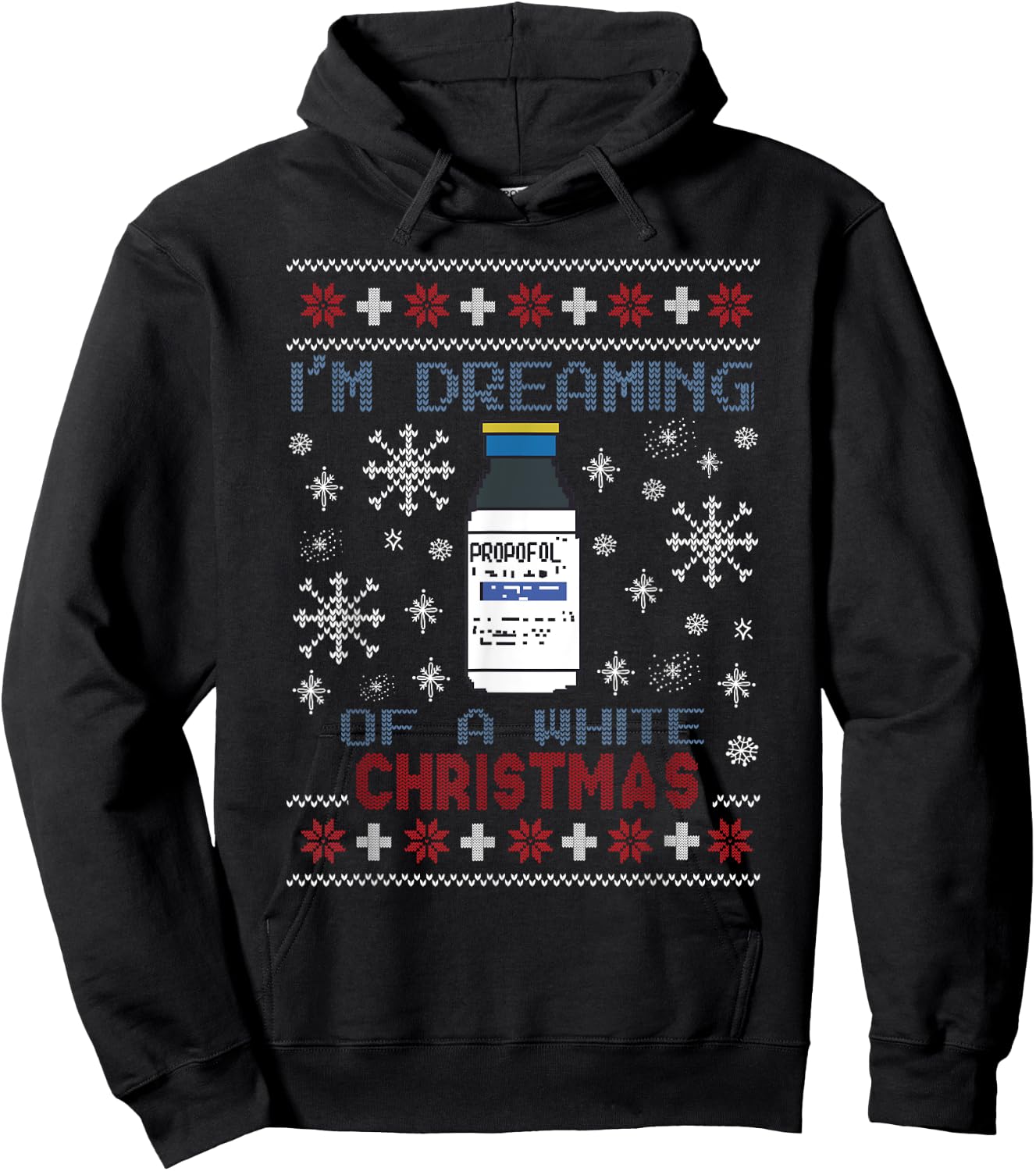 Dreaming of a White Christmas Propofol Ugly Xmas Sweater Hoodie - Hoodie | Black
