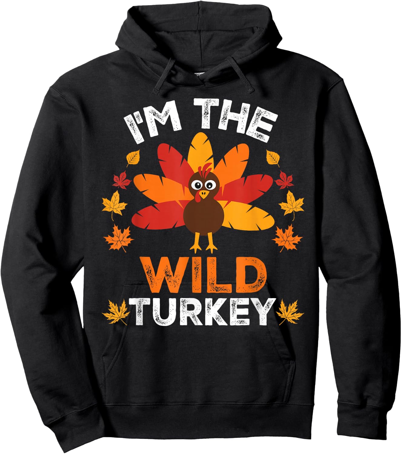 I'm The Wild Turkey, Funny Turkey Thanksgiving Hoodie - Hoodie | Black