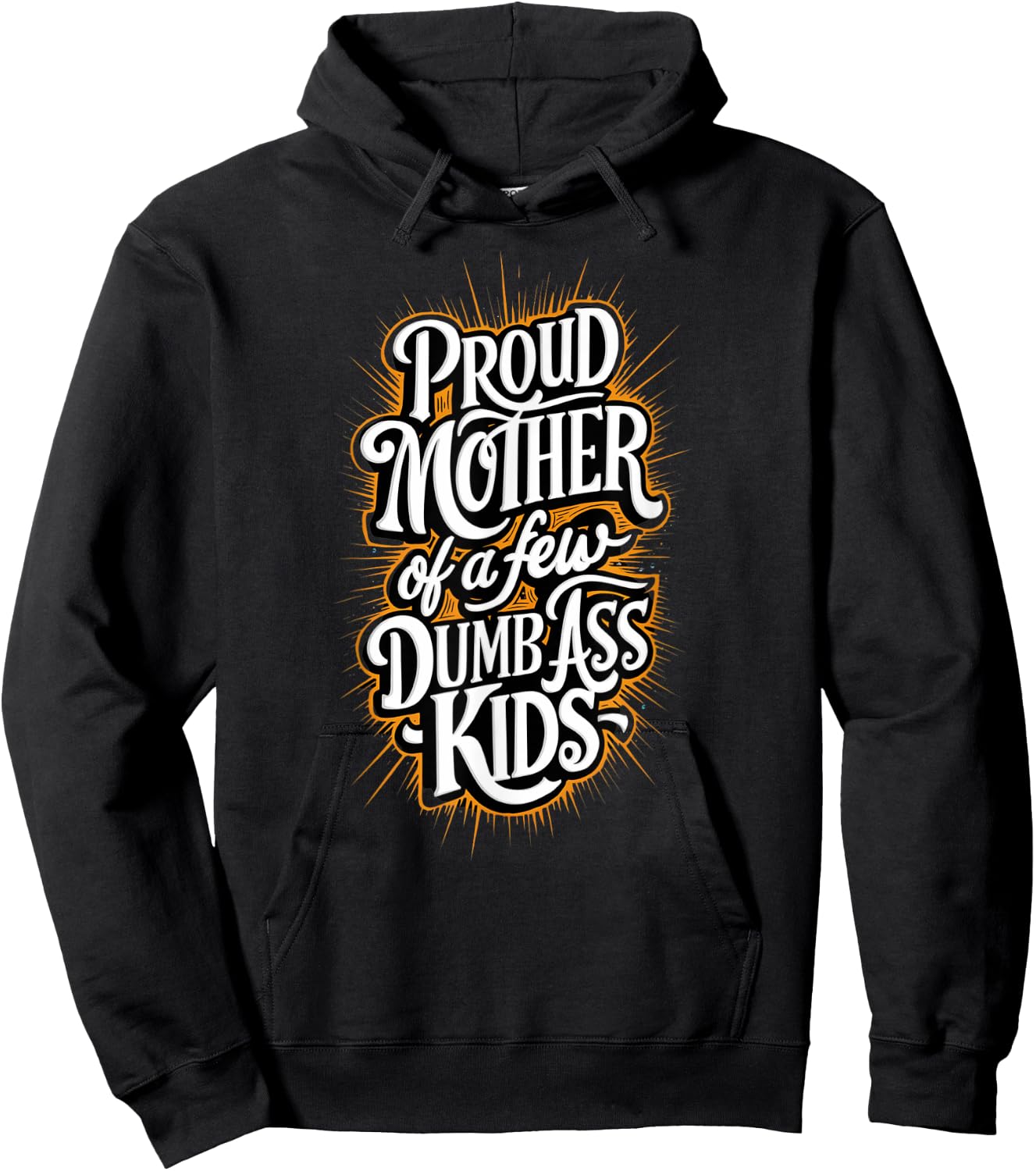 Proud Mother Of A Few Dumb-ass Kids Stepmom Mother's Day Hoodie - Hoodie | Black