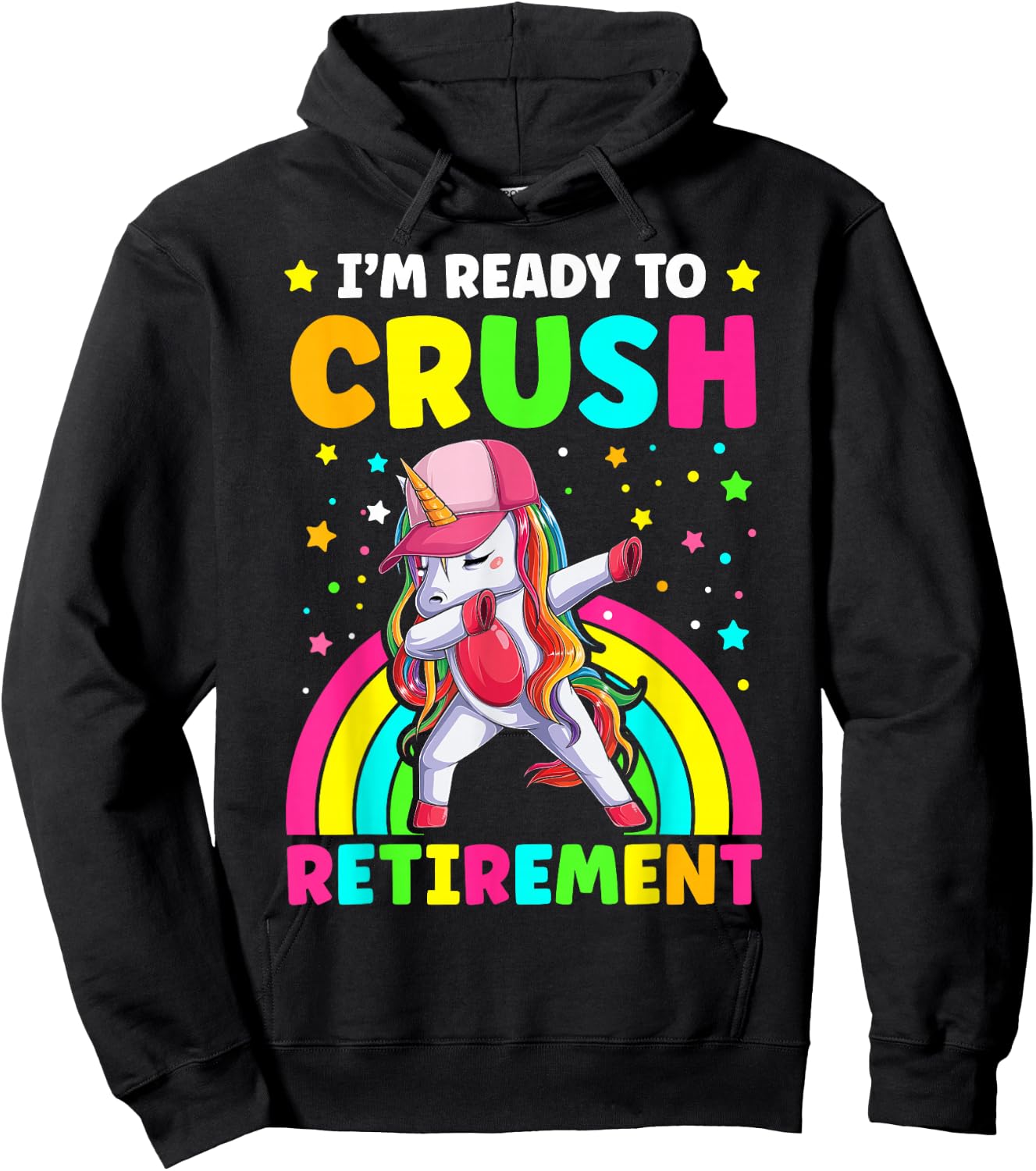 I'm Ready to Crush Retirement Cute Dabbing Unicorn Rainbow Hoodie - Hoodie | Black