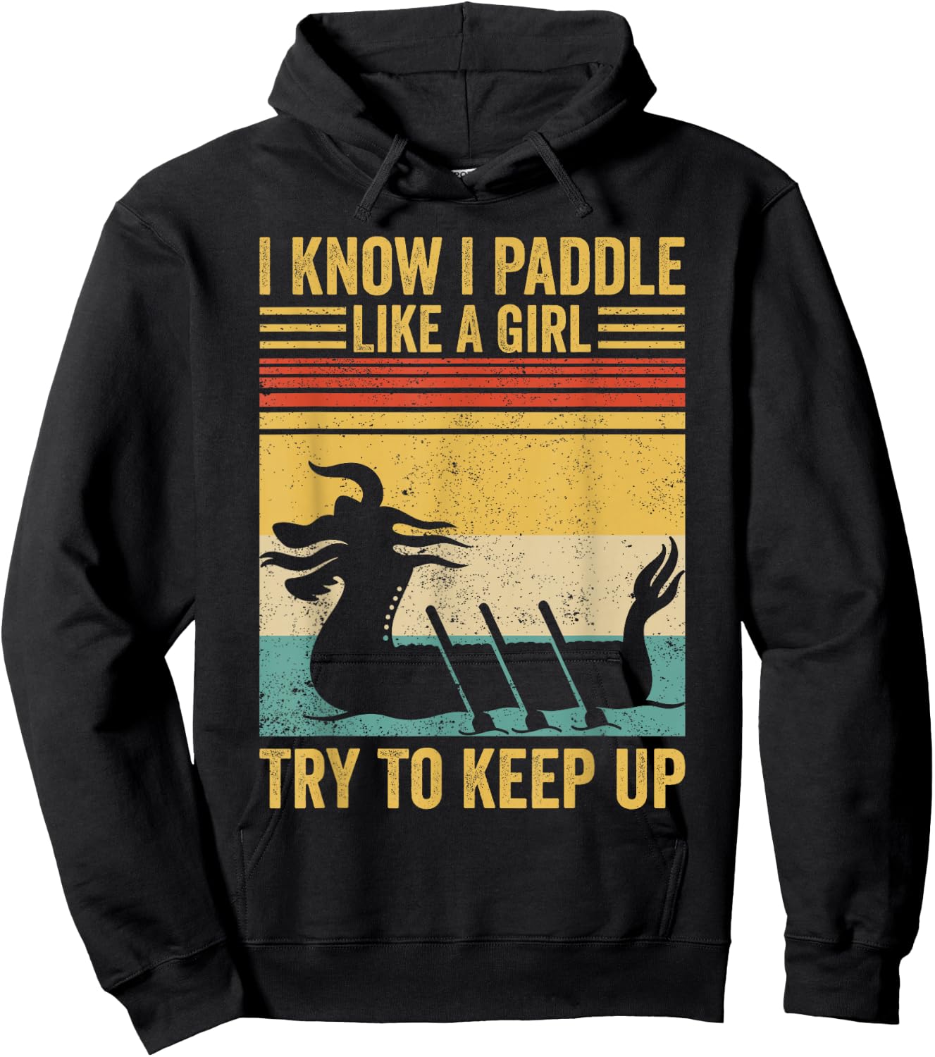 Dragon Boat Racing Race Paddle Paddle Like Girl to Keep Up Hoodie - Hoodie | Black