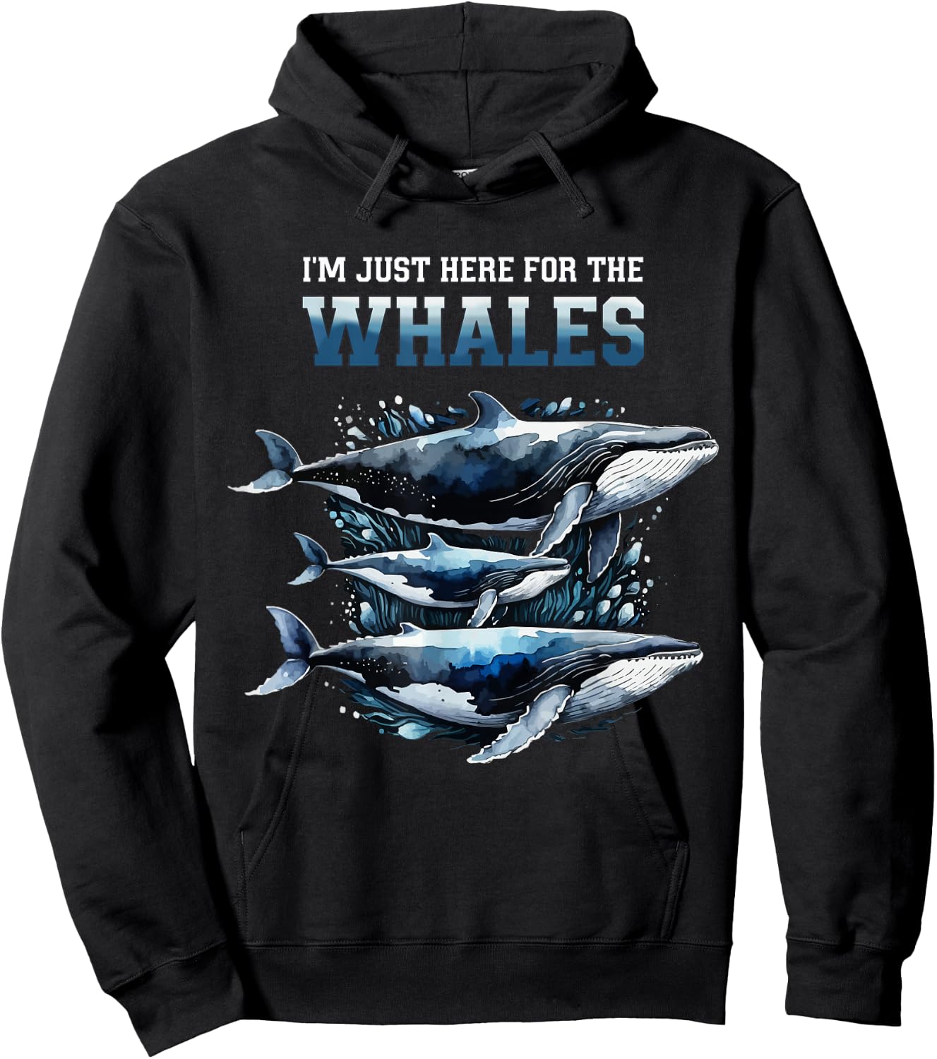 I'm Just Here For The Whales Funny Whale Lover Hoodie - Hoodie | Black