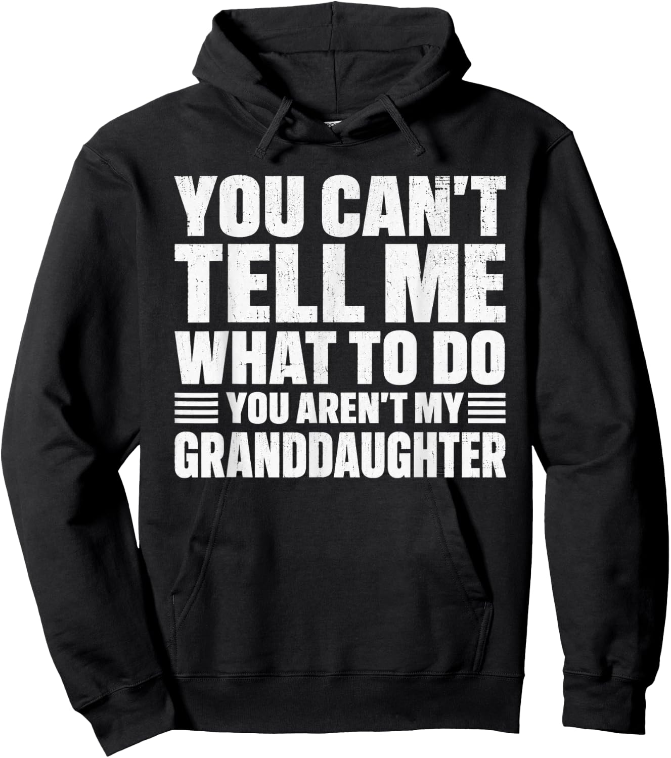 You Cant Tell me What to do You aren't My Grand Daughter Hoodie - Hoodie | Black