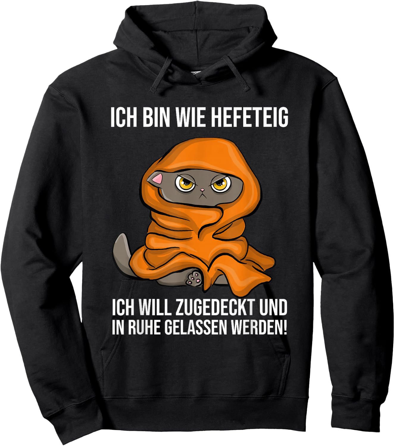 with German Text "Ich Bin Wie Hefeteig Zugedecke In Ruhe Funny Cat Sleep, black, s Hoodie - Hoodie | Black