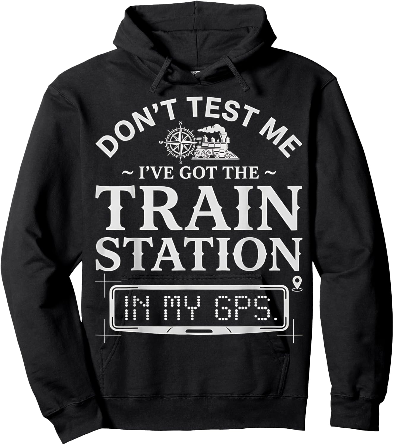 Retro Don't Test Me I've Got Train Station in My GPS Funny Hoodie - Hoodie | Black