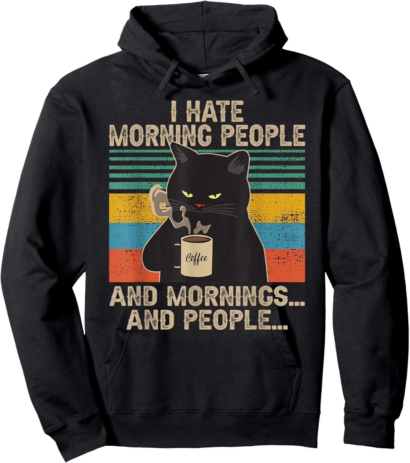 I Hate Morning People And Mornings And People Vintage Retro Hoodie - Hoodie | Black