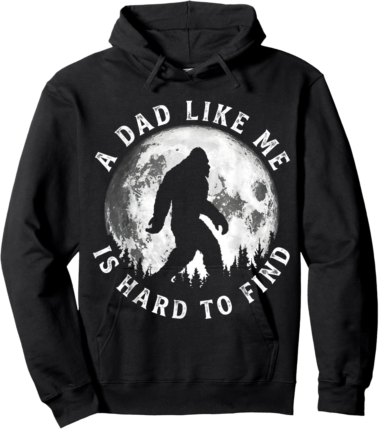 A Dad Like Me is Hard to Find Funny Bigfoot Dad Father's Day Hoodie - Hoodie | Black