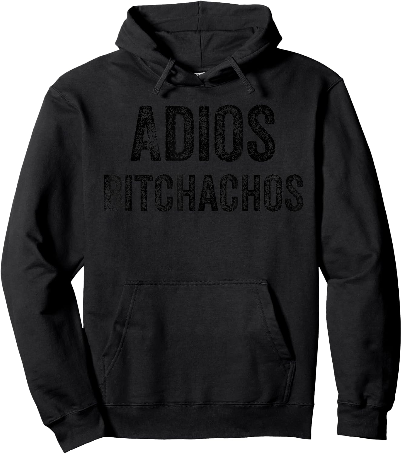 Adios Bitchachos - Bye Bitch Hoodie - Hoodie | Black