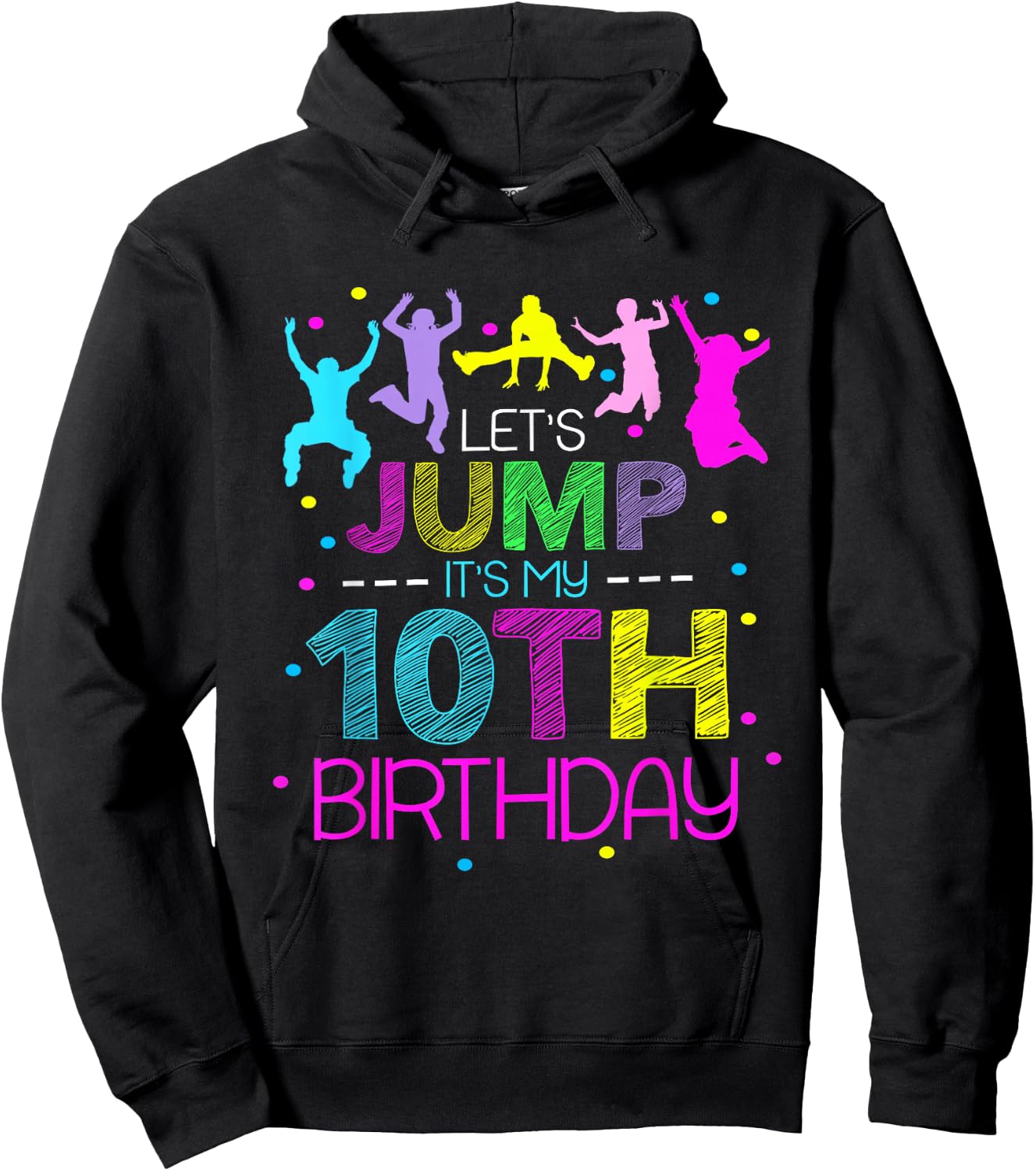 Let's Jump It's My 10th Birthday Trampoline 10 Year Old Hoodie - Hoodie | Black