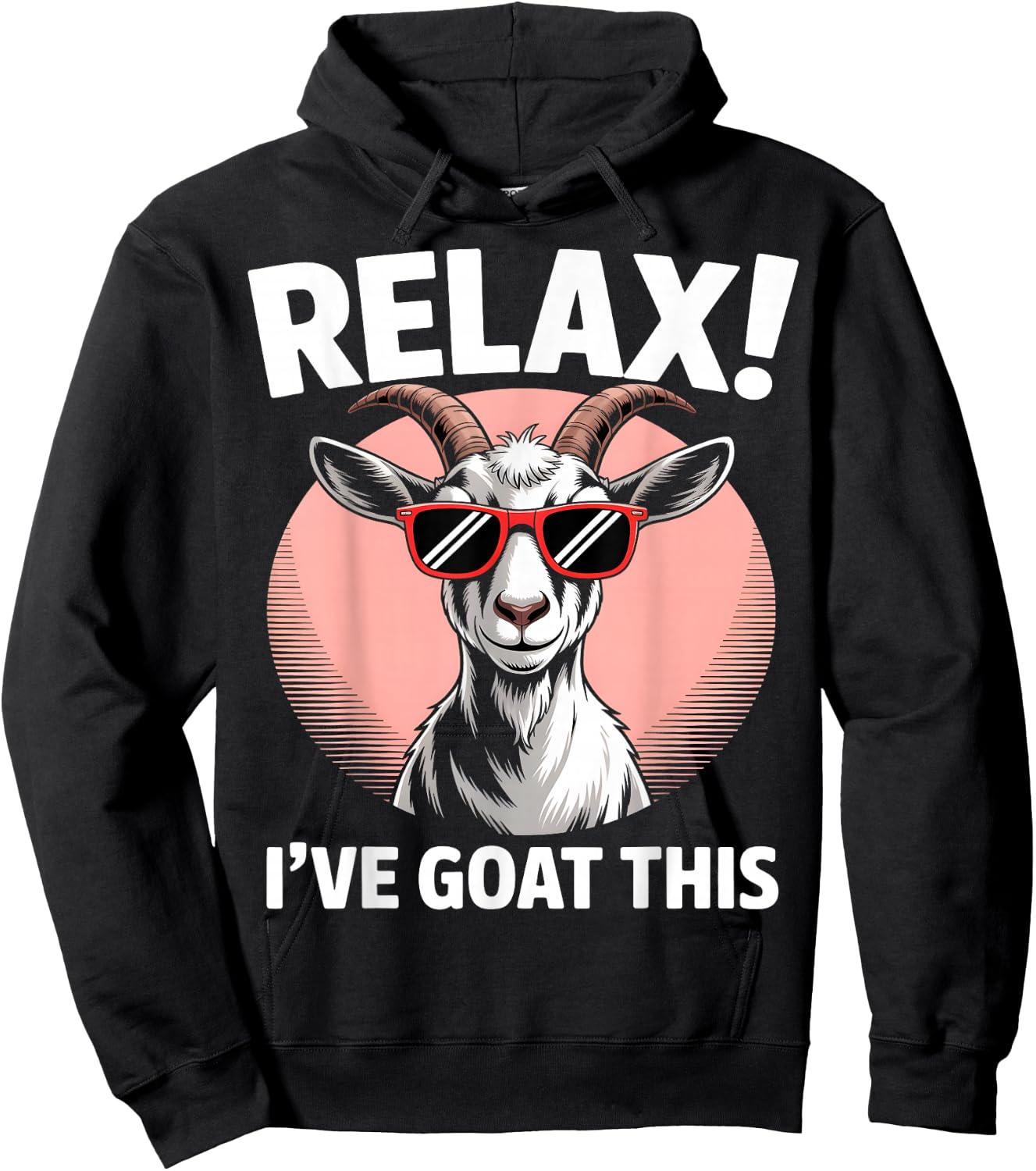 Relax I’ve Goat This Funny Cool Goat Hoodie - Hoodie | Black