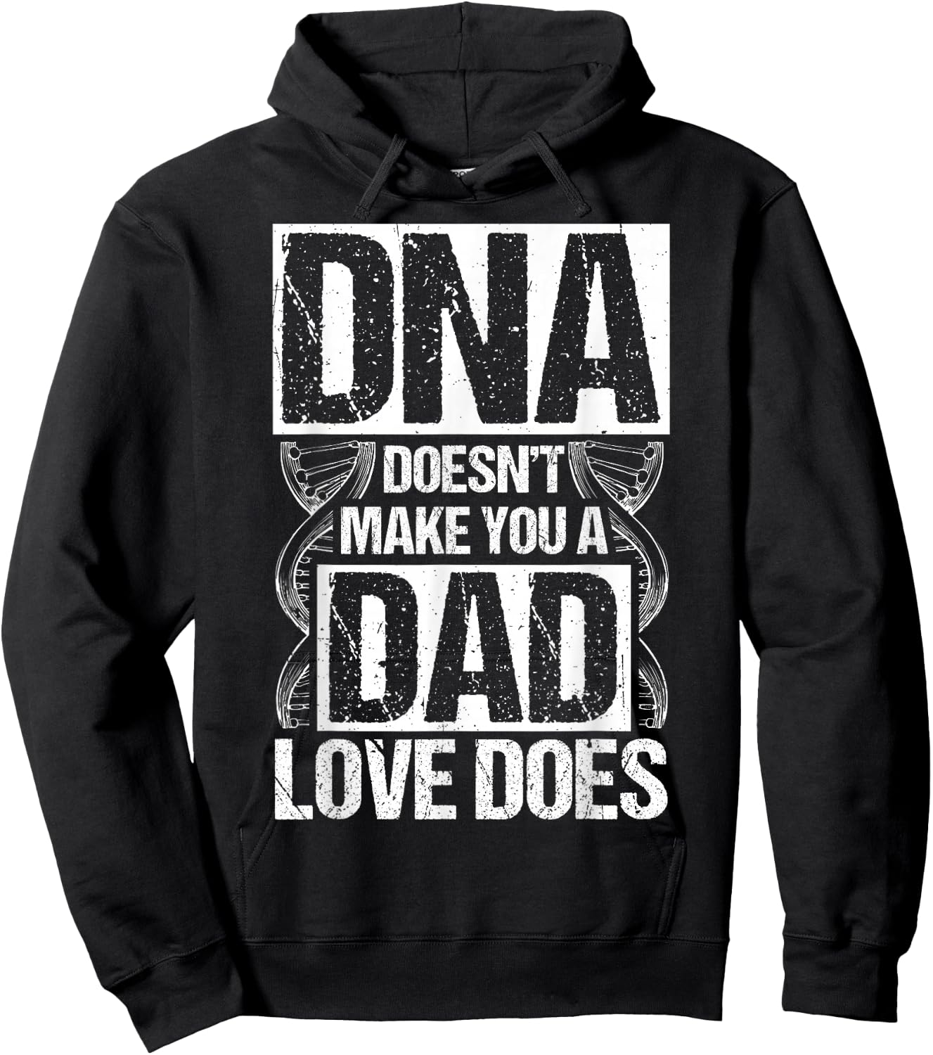 DNA Doesn't Make You A Dad Love Does Family Quote Hoodie - Hoodie | Black