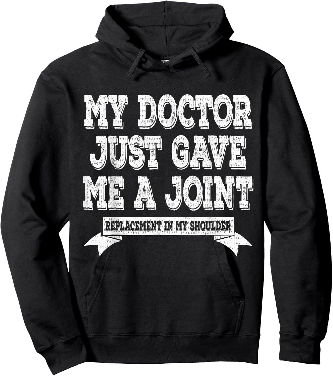 My Doctor Just Gave Me A Joint Replacement In My Shoulder Hoodie - Hoodie | Black