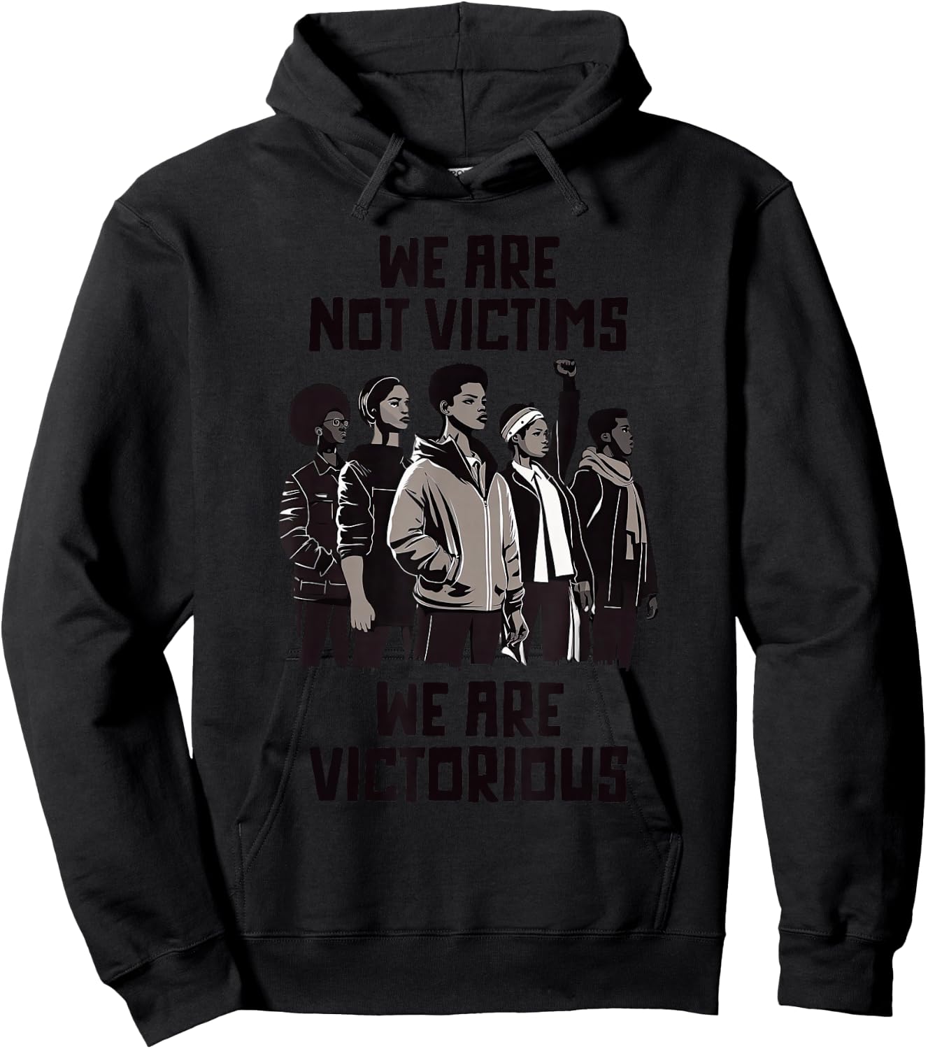 Black Pride Protest History Month Not Victims We Victorious Hoodie - Hoodie | Black